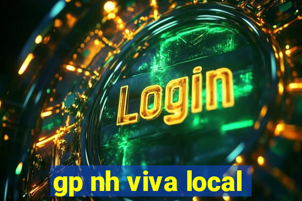 gp nh viva local